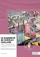 Couverture du livre « Le ramoneur de Château-Gaillard : 1953, une enquête de l'inspecteur Victor Hugolin » de Raymond Pierre Communod aux éditions Nombre 7