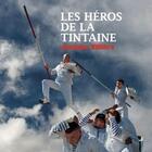 Couverture du livre « Les héros de la tintaine » de Jacques Villiere aux éditions Sansouire