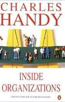 Couverture du livre « Inside Organizations: 21 Ideas For Managers » de Handy Charles aux éditions Adult Pbs