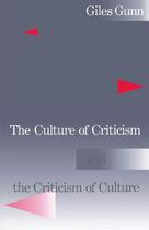 Couverture du livre « The Culture of Criticism and the Criticism of Culture » de Gunn Giles aux éditions Oxford University Press Usa