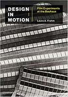 Couverture du livre « Design in motion : film experiments at the Bauhaus » de Laura A Frahm aux éditions Mit Press