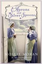 Couverture du livre « Aprons and Silver Spoons » de Moran Mollie aux éditions Penguin Books Ltd Digital
