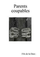 Couverture du livre « Parents coupables » de Fils De La Dass aux éditions Lulu