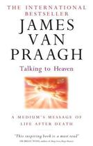 Couverture du livre « Talking to heaven ; a medium's message of life after death » de James Van Praagh aux éditions Little Brown Uk