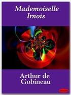 Couverture du livre « Mademoiselle Irnois » de Arthur De Gobineau aux éditions Ebookslib