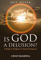 Couverture du livre « Is God A Delusion » de Eric Reitan aux éditions Wiley-blackwell