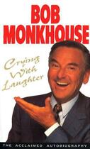 Couverture du livre « Crying With Laughter » de Monkhouse Bob aux éditions Random House Digital