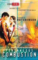 Couverture du livre « Spontaneous Combustion (Mills & Boon M&B) (Code Red - Book 7) » de Bobby Hutchinson aux éditions Mills & Boon Series