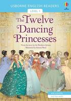Couverture du livre « The twelve dancing princesses ; level 1 » de Les Freres Grimm et Simona Bursi aux éditions Usborne