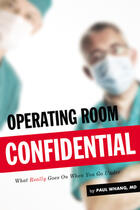 Couverture du livre « Operating Room Confidential » de Paul Whang et Robert F. Barsky et Becca Wilcott aux éditions Ecw Press