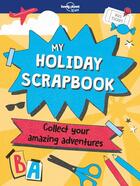 Couverture du livre « My holiday scrapbook » de  aux éditions Lonely Planet France