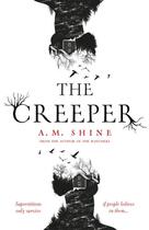 Couverture du livre « THE CREEPER - THE NEW HALLOWEEN CHILLER FROM THE AUTHOR OF THE WATCHERS » de A.M. Shine aux éditions Head Of Zeus