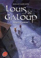 Couverture du livre « Louis le galoup t.2 ; les nuits d'Aurillac » de Jean-Luc Marcastel aux éditions Le Livre De Poche Jeunesse