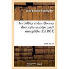 Couverture du livre « Des faillites et des reformes dont cette matiere parait susceptible » de Romiguiere J-B. aux éditions Hachette Bnf