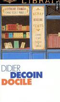 Couverture du livre « Docile » de Didier Decoin aux éditions Points