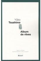 Couverture du livre « Album de rêves » de Yuko Tsushima aux éditions Seuil