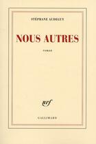 Couverture du livre « Nous autres » de Stephane Audeguy aux éditions Gallimard