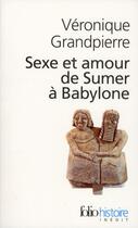 Couverture du livre « Sexe et amour de Sumer à Babylone » de Grandpierre Ver aux éditions Folio