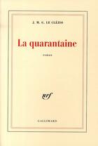 Couverture du livre « La quarantaine » de Jean-Marie Gustave Le Clezio aux éditions Gallimard