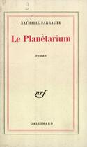 Couverture du livre « Le planetarium » de Nathalie Sarraute aux éditions Gallimard (patrimoine Numerise)