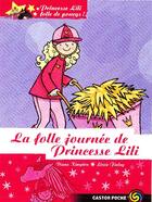 Couverture du livre « Princesse Lili t.9 ; la folle journée de princesse Lili » de Kimpton / Finlay aux éditions Pere Castor
