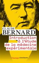 Couverture du livre « Introduction à l'étude de la médecine expérimentale (édition 2008) » de Claude Bernard aux éditions Flammarion