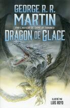 Couverture du livre « Dragon de glace » de George R. R. Martin et Luis Royo aux éditions Flammarion