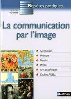 Couverture du livre « La communication par l'image » de  aux éditions Nathan