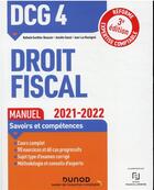 Couverture du livre « DCG 4 : droit fiscal ; manuel (édition 2021/2022) » de Jean-Luc Rossignol et Nathalie Gonthier-Besacier et Jennifer Gasmi aux éditions Dunod