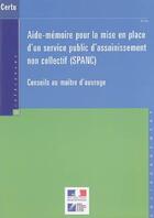 Couverture du livre « Aide-memoire pour la mise en place d'un service public d'assainissement non collectif (spanc)... (re » de  aux éditions Cerema