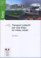 Couverture du livre « Transport collectif par voie d'eau en milieu urbain » de Isabelle Treve-Thomas aux éditions Cerema