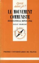 Couverture du livre « Mouvement communiste intern.dep.1945 qsj 1818 » de Marcou L aux éditions Que Sais-je ?