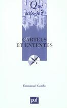 Couverture du livre « Cartels et ententes » de Emmanuel Combe aux éditions Que Sais-je ?