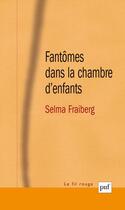 Couverture du livre « Fantômes dans la chambre d'enfants (3e édition) » de Selma Fraiberg aux éditions Puf