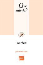 Couverture du livre « Le recit » de Jean-Michel Adam aux éditions Que Sais-je ?