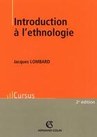 Couverture du livre « Introduction à l'ethnologie (2e édition) » de Jacques Lombard aux éditions Armand Colin