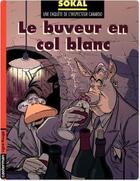 Couverture du livre « Canardo t.13 ; le buveur en col blanc » de Benoit Sokal aux éditions Casterman