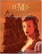 Couverture du livre « H.m.s. - his majesty's ship - t06 - le sang de caroline » de Seiter/Roussel aux éditions Casterman