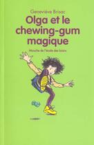 Couverture du livre « Olga et le chewing-gum magique » de Brisac/Gay aux éditions Ecole Des Loisirs