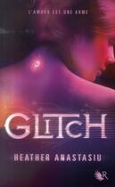 Couverture du livre « Glitch t.1 » de Heather Anastasiu aux éditions R-jeunes Adultes