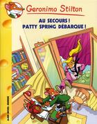 Couverture du livre « Geronimo Stilton Tome 37 : au secours ! Pattie Spring débarque ! » de Geronimo Stilton aux éditions Albin Michel Jeunesse