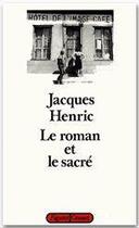 Couverture du livre « Le roman et le sacré » de Jacques Henric aux éditions Grasset