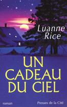 Couverture du livre « Un Cadeau Du Ciel » de Rice Luanne aux éditions Presses De La Cite