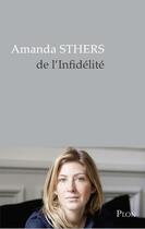 Couverture du livre « De l'infidélité ; est-elle née avec l'amour ? » de Amanda Sthers aux éditions Plon