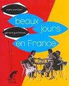 Couverture du livre « Beaux Jours En France » de Gerard Guicheteau et Marc Combier aux éditions Solar