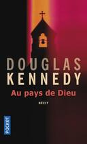 Couverture du livre « Au pays de Dieu » de Douglas Kennedy aux éditions Pocket