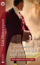 Couverture du livre « La promise de lord Trevethow » de Bronwyn Scott aux éditions Harlequin