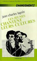 Couverture du livre « Les jeunes chantent leurs cultures » de Jean-Charles Lagree aux éditions Editions L'harmattan