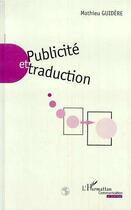 Couverture du livre « Publicite et traduction » de Mathieu Guidere aux éditions Editions L'harmattan