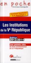 Couverture du livre « Instutions de la ve republique 2013-2014, 5eme edition (les) » de Grandguillot Dominiq aux éditions Gualino